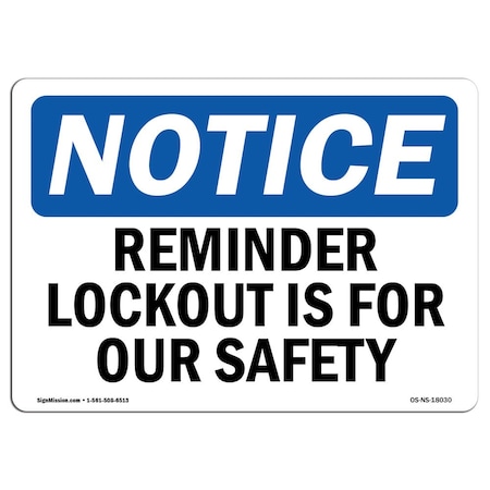 Signmission Safety Sign, OSHA Notice, 12" Height, Reminder Lockout Is For Our Safety Sign, Landscape OS-NS-D-1218-L-18030